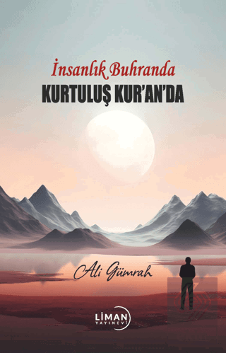 İnsanlık Buhranda Kurtuluş Kur'an'da