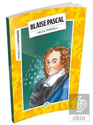 İnsanlık İçin Matematik - Blaise Pascal