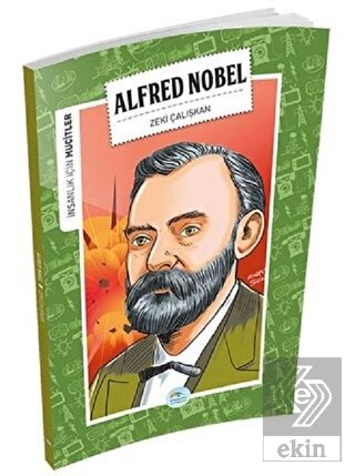 İnsanlık İçin Mucitler - Alfred Nobel