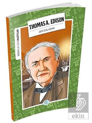 İnsanlık İçin Mucitler - Thomas A. Edison