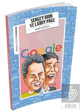 İnsanlık İçin Teknoloji - Sergey Brin ve Larry Pag