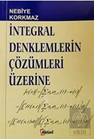 İntegral Denklemlerin Çözümleri Üzerine Nebiye Korkmaz