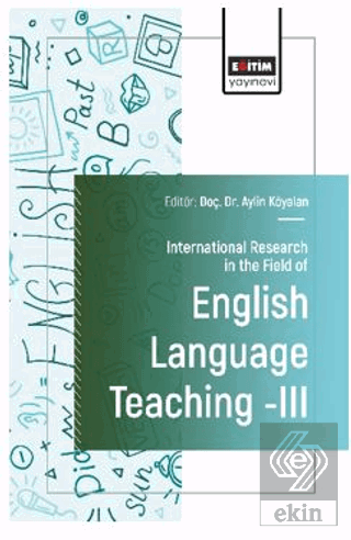 International Research in the Field of English Language Teaching III