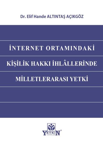İnternet Ortamındaki Kişilik Hakkı İhlâllerinden Milletlerarası Yetki