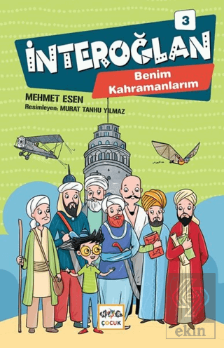 İnteroğlan 3 - Benim Kahramanlarım