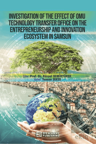 Investigation Of The Effect Of Omu Technology Transfer Office On The Entrepreneurship And Innovation Ecosystem In Samsun