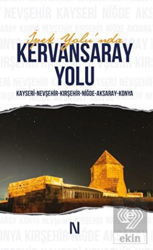 İpek Yolu\'nda Kervansaray Yolu