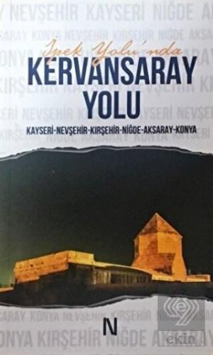 İpek Yolu\'nda Kervansaray Yolu