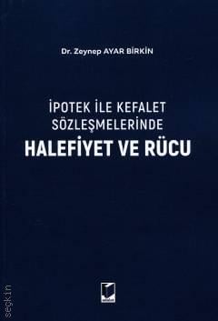 İpotek İle Kefalet Sözleşmelerinde Halefiyet ve Rücu Zeynep Ayar Birki