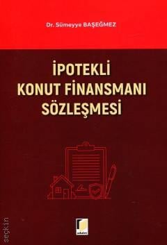 İpotekli Konut Finansmanı Sözleşmesi Sümeyye Başeğmez Adalet Yayınevi 