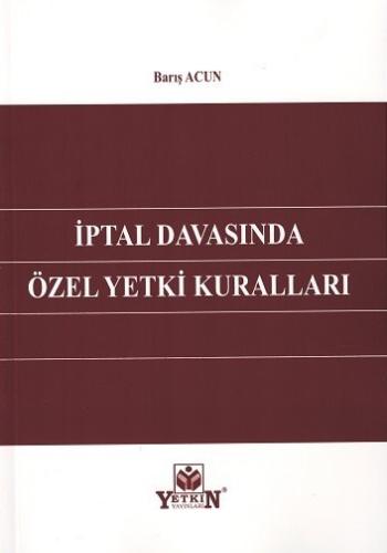 İptal Davasında Özel Yetki Kuralları