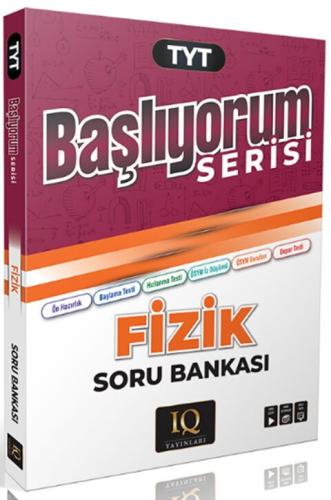 IQ Yayınları TYT Fizik Başlıyorum Soru Bankası Kolektif IQ Yayınları S