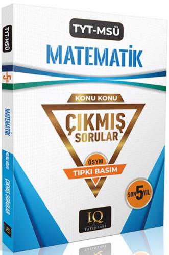 IQ Yayınları TYT MSÜ Matematik Çıkmış Sorular Son 5 Yıl Konu Konu Tıpk