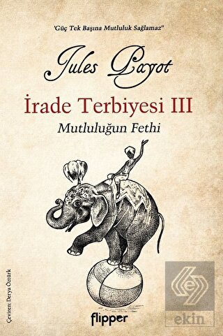 İrade Terbiyesi 3 ve Mutluluğun Fethi