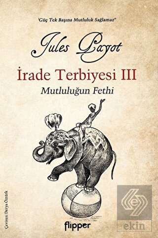 İrade Terbiyesi 3 ve Mutluluğun Fethi