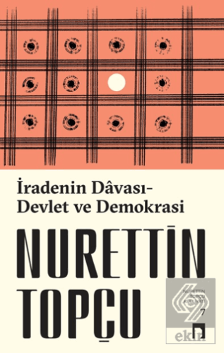 İradenin Davası / Devlet ve Demokrasi Nurettin Topçu Dergah Yayınları 