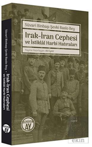 Irak-İran Cephesi ve İstiklal Harbi Hatıraları
