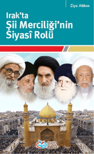 Irak\'ta Şii Merciliği\'nin Siyasi Rolü