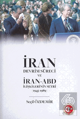 İran Devrim Süreci ve İran - Abd İlişkilerinin Sey