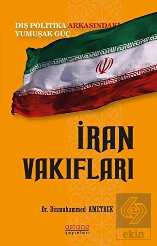 İran Vakıfları: Dış Politika Arkasındaki Yumuşak G