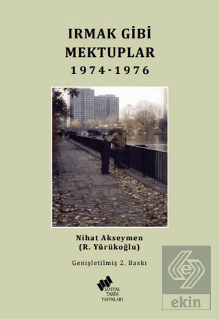 Irmak Gibi Mektuplar 1974-1976