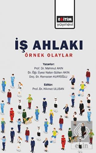 İş Ahlakı - Örnek Olaylar