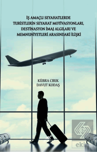 İş Amaçlı Seyahatlerde Turistlerin Seyahat Motivasyonları, Destinasyon