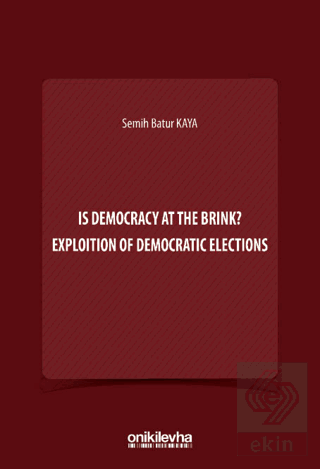 Is Democracy at the Brink? Exploition of Democratic Elections