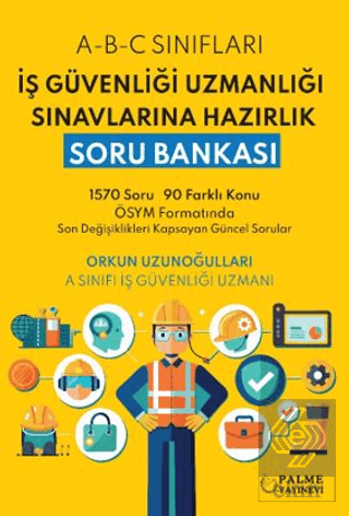 İş Güvenliği Uzmanlığı Sınavlarına Hazırlık Soru Bankası