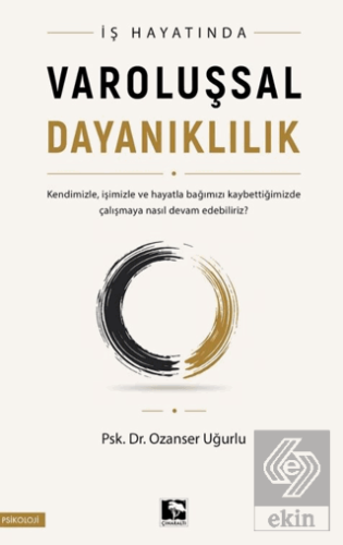 İş Hayatında Varoluşsal Dayanıklılık
