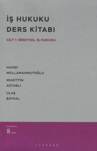 İş Hukuku Ders Kitabı - Cilt: 1 Bireysel İş Hukuku