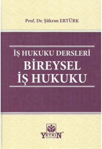 İş Hukuku Dersleri Bireysel İş Hukuku 