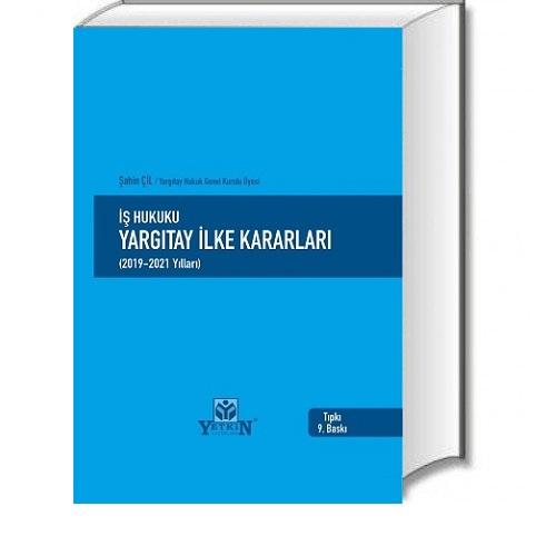 İş Hukuku Yargıtay İlke Kararları (2019-2021 Yılları)