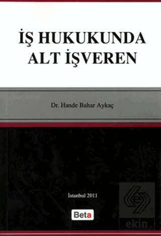 İş Hukukunda Alt İşveren