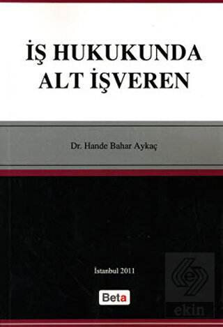 İş Hukukunda Alt İşveren