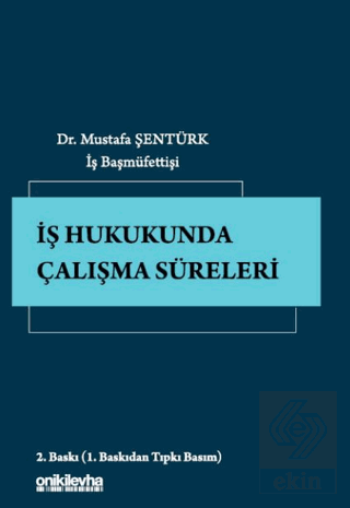 İş Hukukunda Çalışma Süreleri