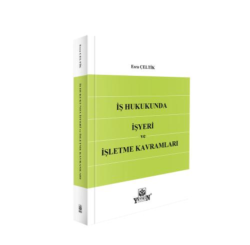 İş Hukukunda İşyeri ve İşletme Kavramları