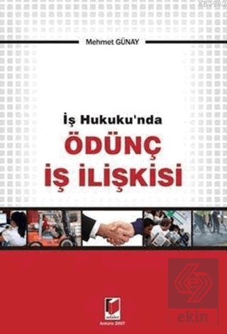 İş Hukukunda Ödünç İş İlişkisi