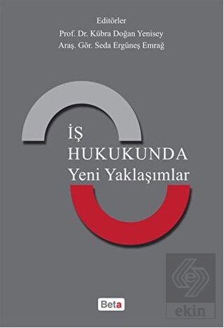 İş Hukukunda Yeni Yaklaşımlar