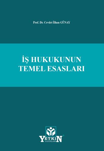 İş Hukukunun Temel Esasları