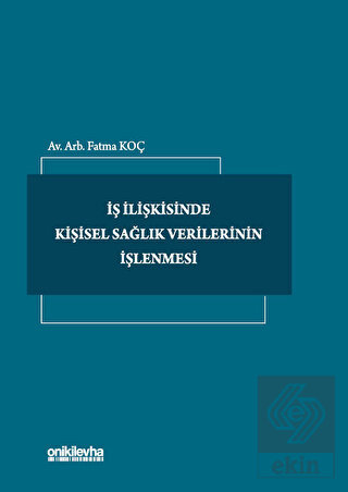 İş İlişkisinde Kişisel Sağlık Verilerinin İşlenmes