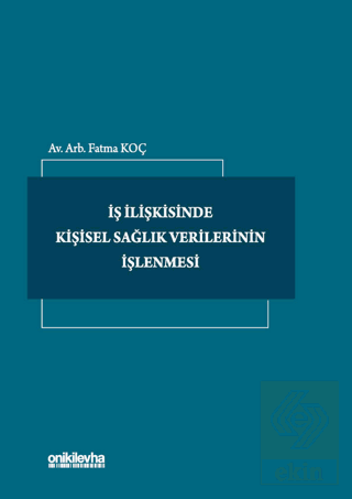 İş İlişkisinde Kişisel Sağlık Verilerinin İşlenmes