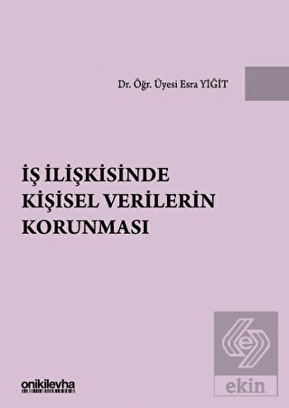 İş İlişkisinde Kişisel Verilerin Korunması