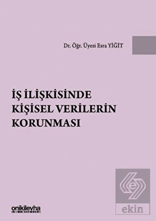 İş İlişkisinde Kişisel Verilerin Korunması
