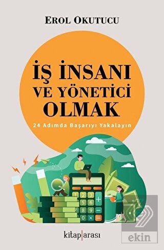 İş İnsanı ve Yönetici Olmak - 24 Adımda Başarıyı Y