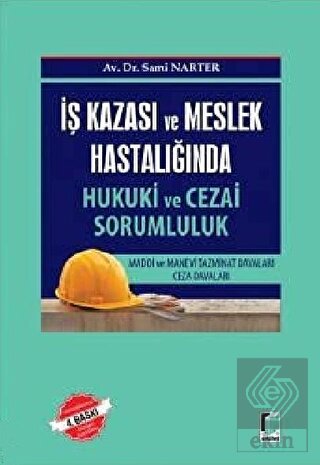 İş Kazası ve Meslek Hastalığında Hukuki ve Cezai S
