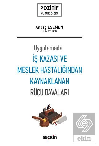 İş Kazası ve Meslek Hastalığından Kaynaklanan Rücu Davaları
