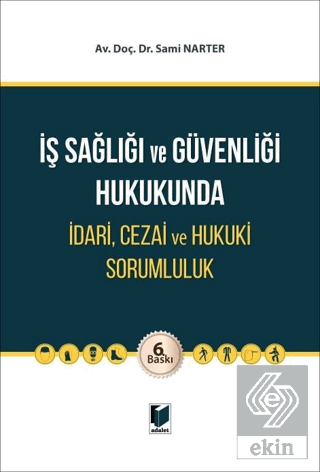 İş Sağlığı ve Güvenliği Hukukunda İdari, Cezai ve Hukuki Sorumluluk