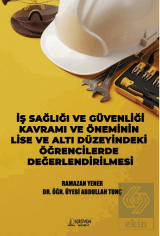 İş Sağlığı ve Güvenliği Kavramı ve Öneminin Lise ve Altı Düzeyindeki Öğrencilerde Değerlendirilmesi