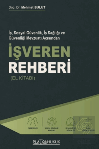 İş, Sosyal Güvenlik, İş Sağlığı ve Güvenliği Mevzuatı Açısından İşvere